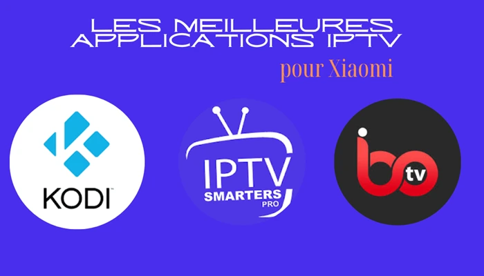 Meilleur application IPTV pour Xiaomi 