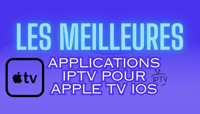  Les Meilleures Applications IPTV Pour Apple TV iOS