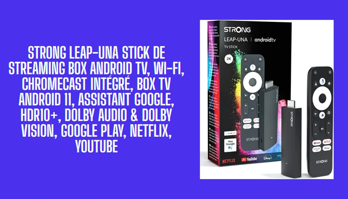 STRONG Leap-UNA Stick De Streaming Box Android TV, Wi-FI, Chromecast Intégré, Box TV Android 11, Assistant Google, HDR10+, Dolby Audio & Dolby Vision, Google Play, Netflix, Youtube