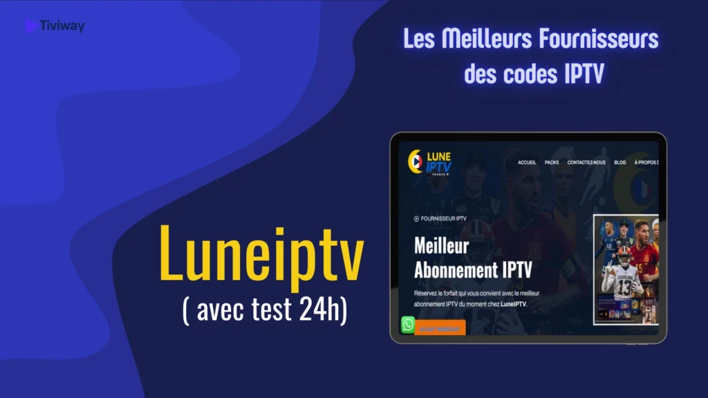 Luneiptv est parmi les meilleurs fournisseurs IPTV
