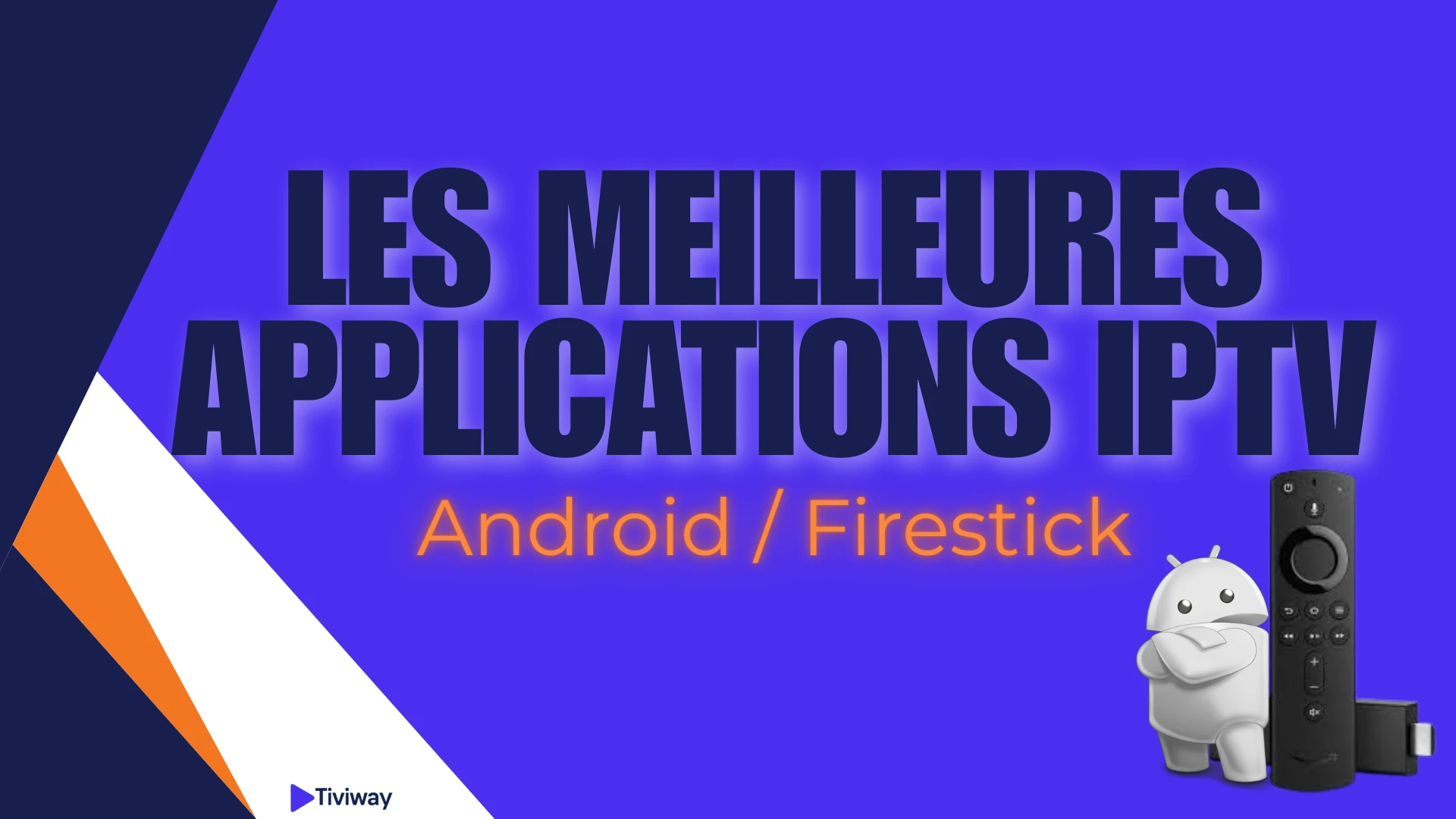 Les meilleures applications iptv pour android/ firestick