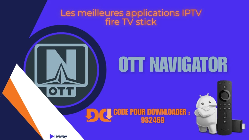 OTT Navigator est une meilleur application iptv android firestick