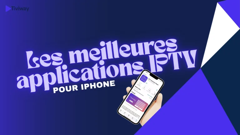 Les meilleures applications iptv pour iPhone​