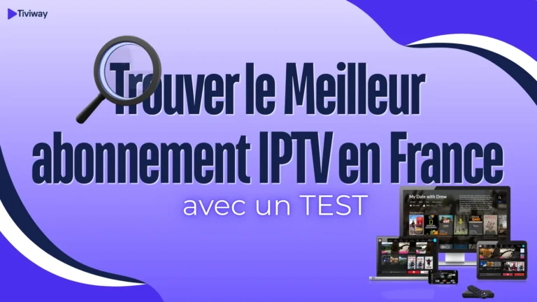 meilleur abonnement iptv en France